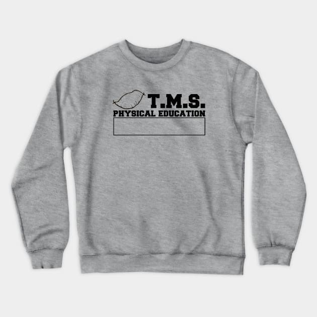 Trailview Phys Ed Crewneck Sweatshirt by pasnthroo